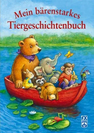 Mein bärenstarkes Tiergeschichtenbuch [Gebundene Ausgabe] [2006] unknown