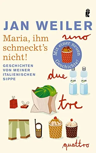 Maria ihm schmeckt's nicht! Geschichten von meiner italienischen Sippe [Taschenbuch] [2006] Weiler Jan