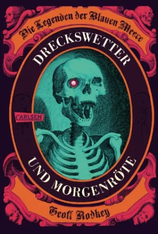 Die Legenden der Blauen Meere Band 1: Dreckswetter und Morgenröte [Gebundene Ausgabe] [2013] Rodkey Geoff Max Claudia