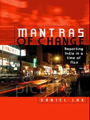 Mantras Of Change - Reporting India in a Time of Flux