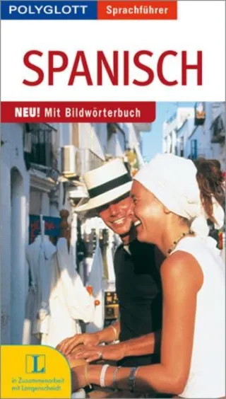 Polygl­ott Sprachführer Spanisch: Neu! Mit Bildwörterbuch