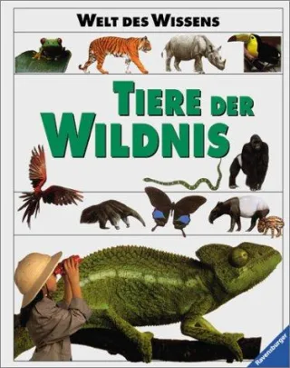 Welt des Wissens Tiere der Wildnis