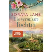 Die vermisste Tochter / Soraya Lane