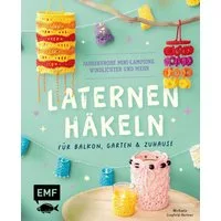 Laternen häkeln für Balkon, Garten & Zuhause / Michaela Lingfeld-Hertner