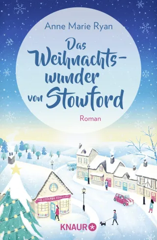 Das Weihnachtswunder von Stowford: Roman