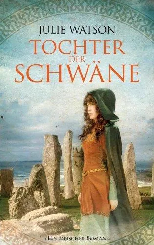 Tochter der Schwäne: Historischer Roman [Taschenbuch] [2012] Watson Julie Ernst Gloria