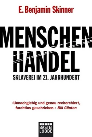 Menschenhandel: Sklaverei im 21. Jahrhundert [Taschenbuch] [2010] Skinner E. Benjamin Neubauer Dr. Jürgen