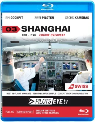 PilotsEYE.tv | SHANGHAI |:| Blu-ray Disc® |:| Cockpitflug SWISS | A340 | Engine Overheat | Bonus: CrewVisit Expo 2010 [Blu-ray] [2012]