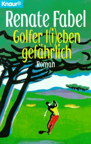 Golfer l(i)eben gefährlich
