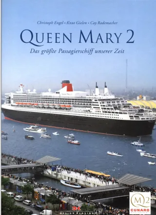 Queen Mary 2. Das größte Passagierschiff unserer Zeit. [Gebundene Ausgabe] [2006] Christoph Engel / Knut Gielen / Cay Rademacher