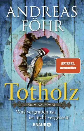 Totholz: Was vergraben ist ist nicht vergessen. Kriminalroman | Nummer 1 SPIEGEL Bestseller-Autor
