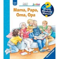 Wieso? Weshalb? Warum? junior, Band 39 - Mama, Papa, Oma, Opa / Andrea Erne