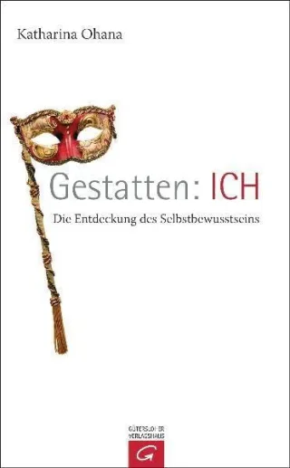 Gestatten: ICH: Die Entdeckung des Selbstbewusstseins [Gebundene Ausgabe] [2010] Ohana Katharina