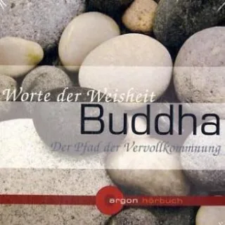 Buddha Worte der Weisheit / Der Pfad der Vervollkommnung
