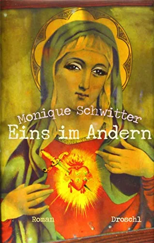 Eins im Andern: Roman [Gebundene Ausgabe] [2015] Schwitter Monique
