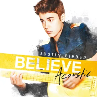 Believe Acoustic [Audio CD] BieberJustin