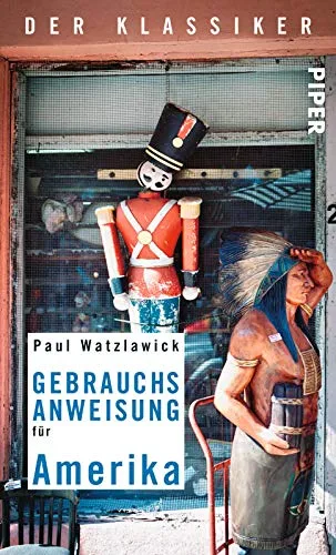 Gebrauchsanweisung für Amerika: Der Klassiker [Taschenbuch] [2008] Watzlawick Paul