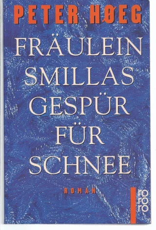 Fräulein Smillas Gespür für Schnee : Roman.