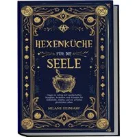 Hexenküche für die Seele / Steinkamp Melanie