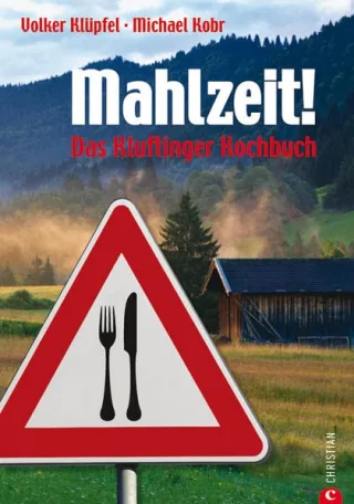 Mahlzeit! - Das Kluftinger Allgäu Kochbuch [Gebundene Ausgabe] [2014] Klüpfel Volker Kobr Michael