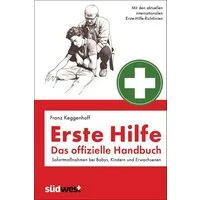 Erste Hilfe - Das offizielle Handbuch / Franz Keggenhoff