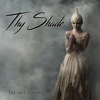 The Last Goodbye [Audio CD] Thy Shade