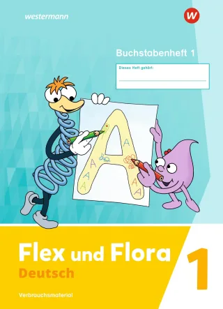 Flex und Flora - Ausgabe 2021: Buchstabenheft 1 (Druckschrift) Verbrauchsmaterial: Buchstabenheft 1 DS