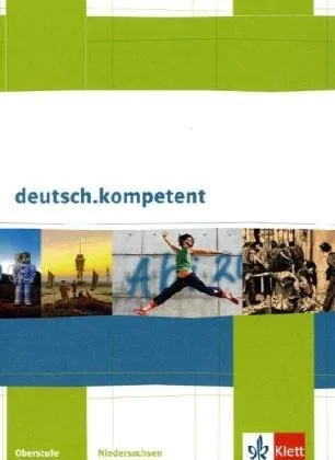 deutsch.kompetent. Ausgabe für Niedersachsen / Schülerbuch für die Oberstufe mit CD-ROM und Onlineangebot