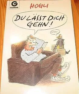 Du läßt Dich gehn!