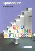 Bausteine Deutsch Sprachbuch Ausgabe für die Sekundarstufe I neue Rechtschreibung 8. Schuljahr