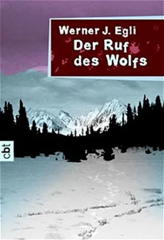 Der Ruf des Wolfs: Ab 12 Jahre