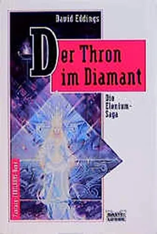Der Thron im Diamant. Elenium-Saga 01.