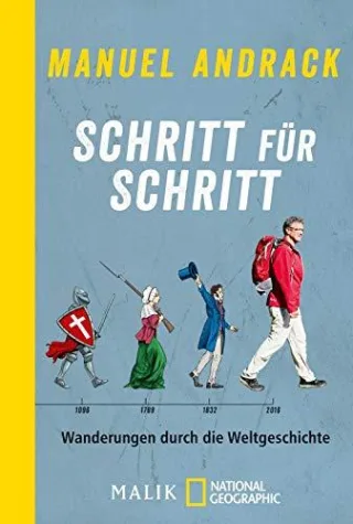 Schritt für Schritt: Wanderungen durch die Weltgeschichte