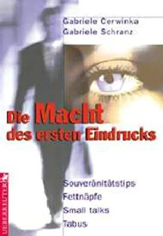 Die Macht des ersten Eindrucks. Souveränitätstips Fettnäpfe Small talks Tabus