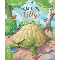 Trau dich, Tilly! / Rebecca Martin, Ein Bilderbuch ab 3 Jahren über eine kleine Schildkröte, die ihre Angst überwindet, anderen hilft und neue Freunde findet. Es zeigt, jeder ist einzigartig und hat besondere Stärken.