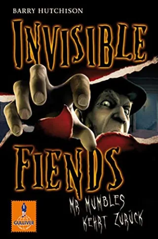 Invisible Fiends - Mr Mumbles kehrt zurück: Band 1 (Gulliver)