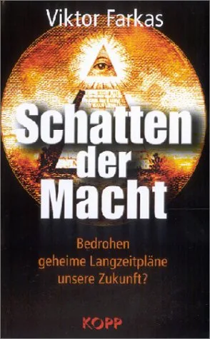 Schatten der Macht. Bedrohen geheime Langzeitpläne unsere Zukunft? [Gebundene Ausgabe] [2003] Farkas Viktor
