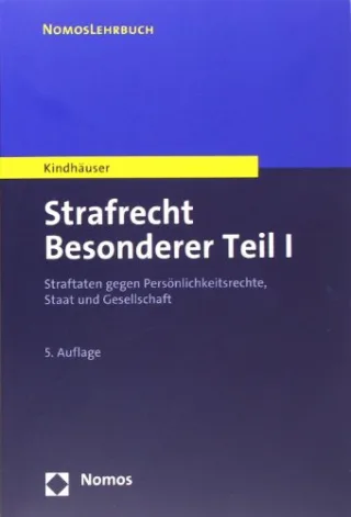 Strafrecht Besonderer Teil I: Straftaten gegen Persönlichkeitsrechte Staat und Gesellschaft