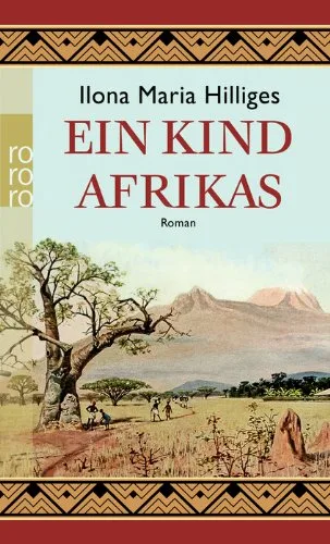 Ein Kind Afrikas [Taschenbuch] [2010] Hilliges Ilona Maria