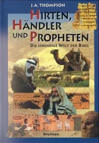 Hirten Händler und Propheten. Die lebendige Welt der Bibel