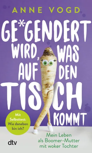 Gegendert wird was auf den Tisch kommt: Mein Leben als Boomer-Mutter mit woker Tochter