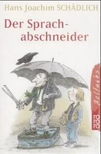 Der Sprachabschneider. Von Schädlich