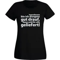 G-graphics T-Shirt Irgendwann bin ich morgens gut drauf... Slim-fit Damen T-Shirt mit coolem Statementspruch