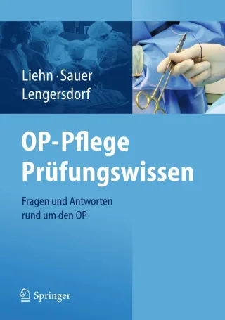 OP-Pflege Prüfungswissen: Fragen und Antworten rund um den OP [Taschenbuch] [2012] Liehn Margret Sauer Traute Lengersdorf Brigitte