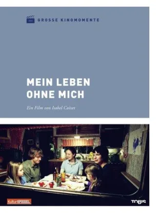 Mein Leben ohne mich (Große Kinomomente)