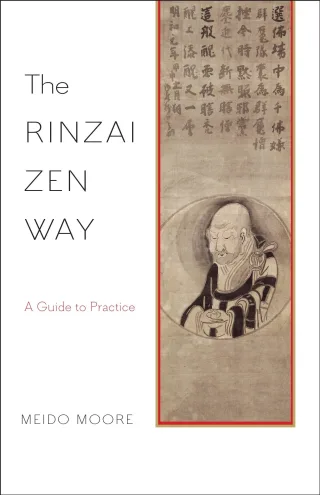 The Rinzai Zen Way: A Guide to Practice [Taschenbuch] - Meido Moore