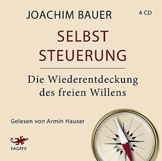 Selbststeuerung: Die Wiederentdeckung des freien Willens