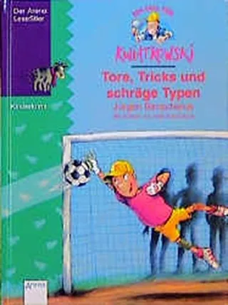 Ein Fall für Kwiatkowski Tore Tricks und schräge Typen