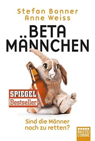 Betamännchen: Sind die Männer noch zu retten? (Allgemeine Reihe. Bastei Lübbe Taschenbücher)