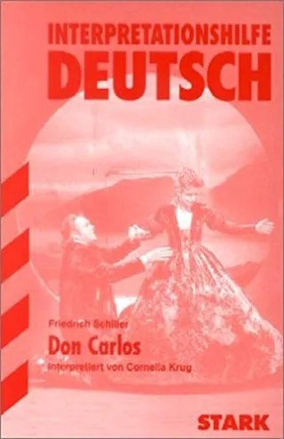 Interpretationshilfe Deutsch: Interpretationen - Deutsch Schiller: Don Carlos